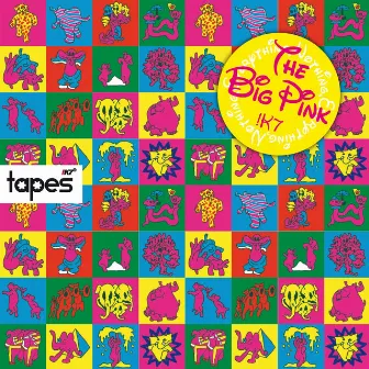 Tapes by The Big Pink