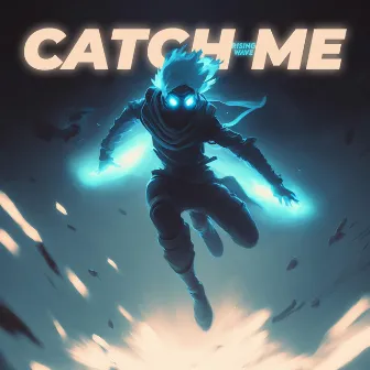 Catch Me by BraydenK