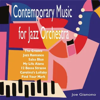 Contemporary Music for Jazz Orchestra by Joe Gianono