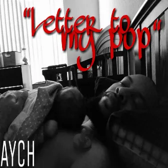 Letter To My Pop by Aych