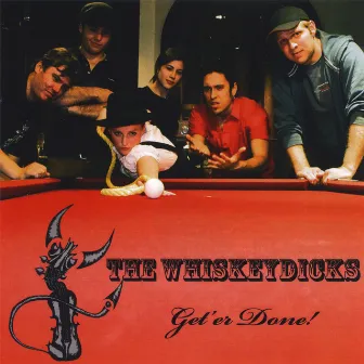 Get'er Done by The Whiskeydicks