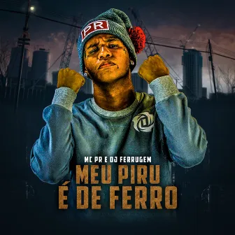 Meu Piru É de Ferro by DJ Ferrugem