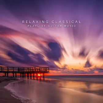 Relaxing Classical Playlist Guitar Music: Good Mood Jazz Guitar for All Day by Edbert Jankowski