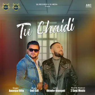 Tu Chaidi by Indi Gill