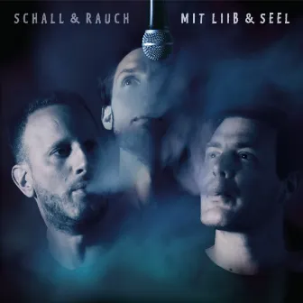 Schall & Rauch mit Liib & Seel by Schall & Rauch