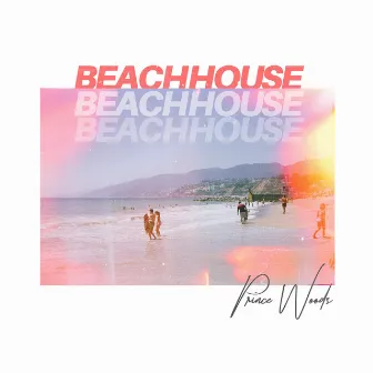 Beach House by Prince Woods