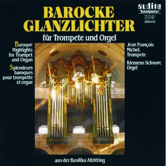 Antonio Vivaldi, Georg Friedrich Händel, Gottfried August Homilius, Tomaso Giovanni Albinoni, Wiliam Boyce: Barocke Glanzlichter Für Trompete Und Orgel by Jean-François Michel