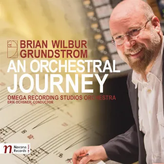 Brian Wilbur Grundstrom: An Orchestral Journey by Omega Studios Orchestra