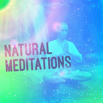 Natural Meditations by Natural Meditation