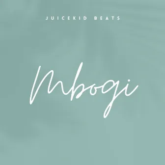 Mbogi by Juicekid Beats