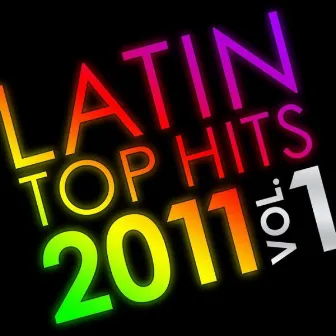 Latin Top Hits 2011 Vol. 1 by The Latin Chartbreakers