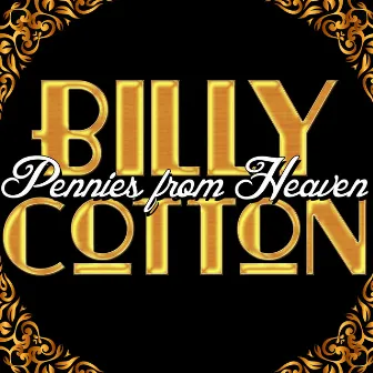 Pennies from Heaven by Billy Cotton