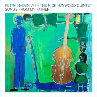 Songs from My Father by Nick Haywood Quintet