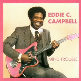 Mind Trouble by Eddie C. Campbell