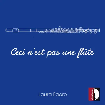 Ceci n'est pas une flûte by Laura Faoro