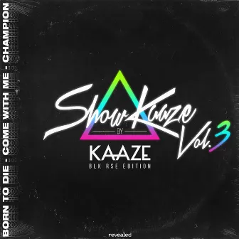 ShowKaaze Vol. 3 by BLK RSE