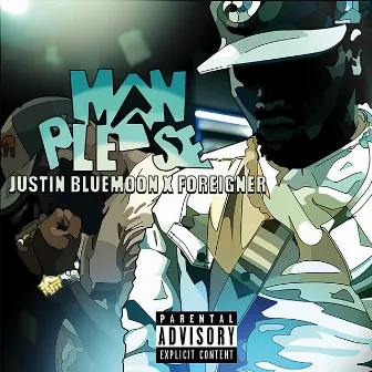 Man Please by Justin BlueMoon