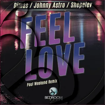 Feel Love by Johnny Astro