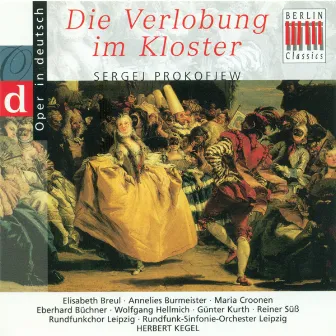 Prokofieff: Betrothal in a Monastery [Opera Highlights) (Sung in German) by Herbert Kegel, Leipzig Radio Symphony Orchestra