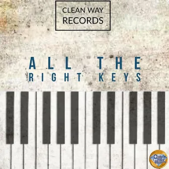 All the Right Keys by Clean Way Records