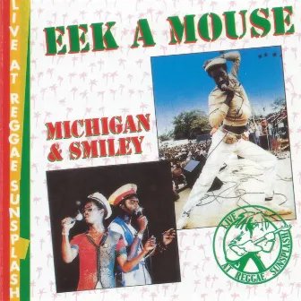 Eek a Mouse / Michigan & Smiley - Live at Reggae Sunsplash by Michigan & Smiley