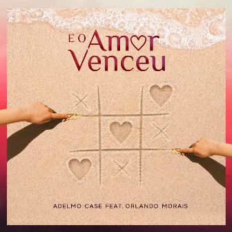 E o Amor Venceu by Adelmo Casé