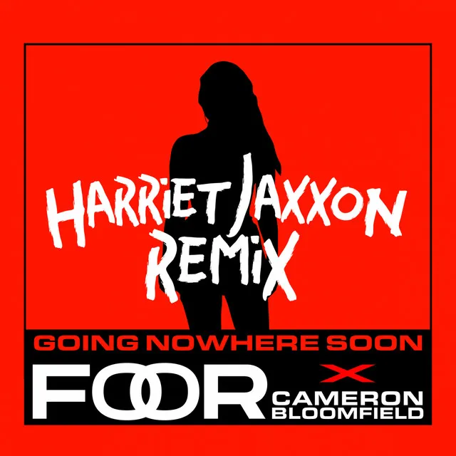 Going Nowhere Soon - Harriet Jaxxon Remix