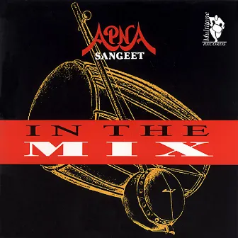 In the Mix by Apna Sangeet