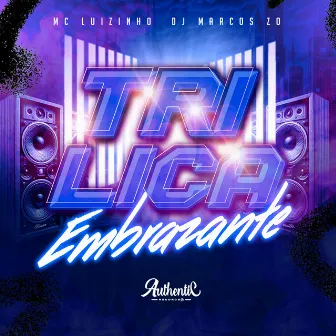 Trilica Embrazante by DJ Marcos da Z.O