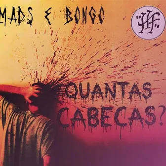 Quantas Cabeças ? by Beto Bongo