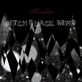 Pitch Black Mind by Samhita