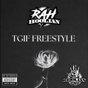 TGIF FREESTYLE by Rah Hoolian