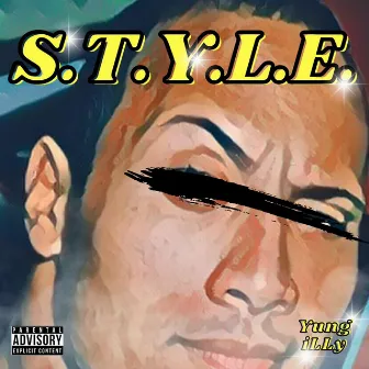 S.T.Y.L.E. by Yung iLLy