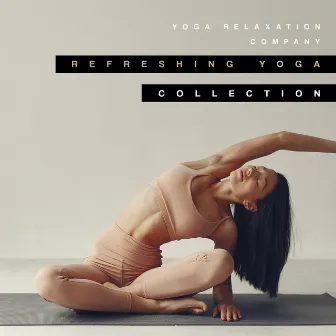 Refreshing Yoga Collection by Yoga Relaxation Company