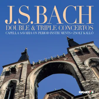 J. S. Bach: Double & Triple Concertos by Capella Savaria