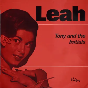 Leah by Tony and the Initials