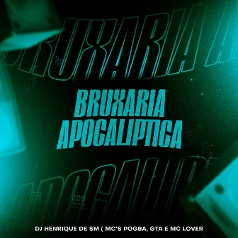 Bruxaria Apocalíptica by MC GTA