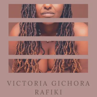 Rafiki (Extended Version) by Victoria Gichora