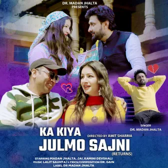 Ka Kiya Julmo Sajni (Returns) by Dr Madan Jhalta