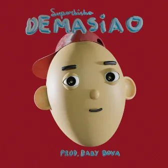 Demasiao by superbisho