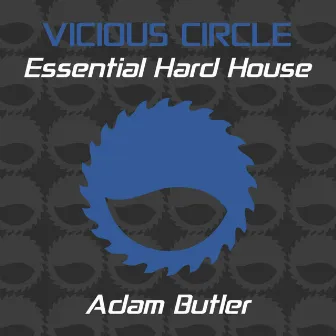 Essential Hard House, Vol. 2 (Mixed by Adam Butler) by Adam Butler