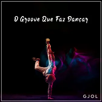 O Groove Que Faz Dançar (Radio Edit) by GJOL