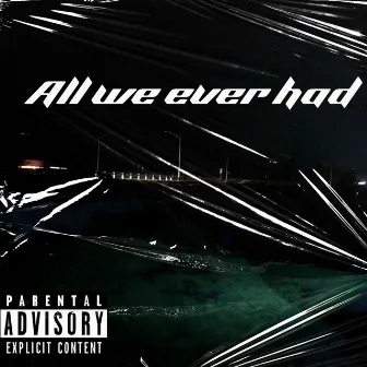 All we ever had by 5ive3ree