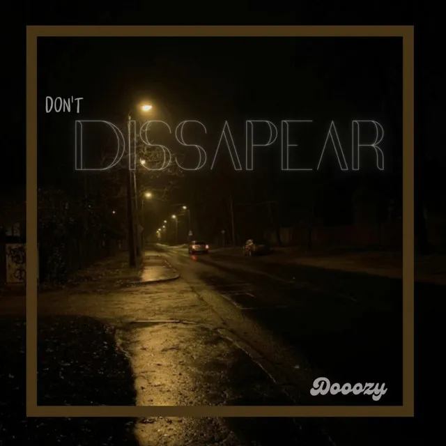 Don’t Disappear