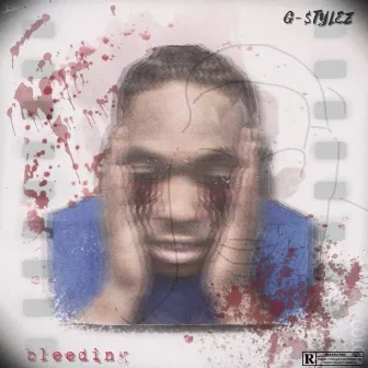 Bleeding by G-$tylez