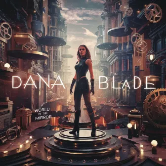 World in the Mirror by Dana Blade