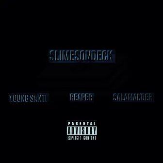 Slimesondeck by 718 Reaper