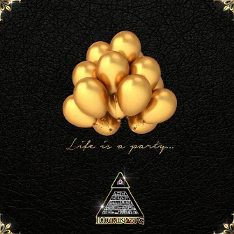 Life Is a Party by Illuminati G