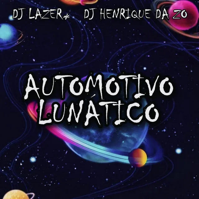 Automotivo Lunático