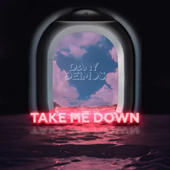 Take Me Down by Dany Deimos